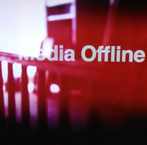 Media Offline